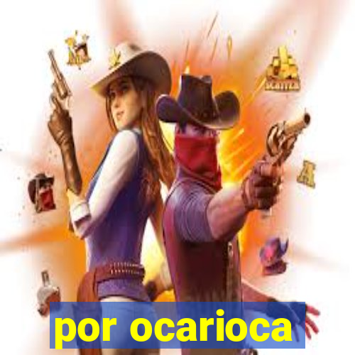 por ocarioca